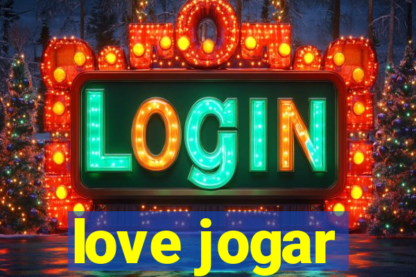 love jogar